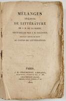 Lote 64 - MÉLANGES INÉDITS DE LITTÉRATURE - J. B. de la Harpe; recueillis par J. B. Salgues; pouvant servir de suite au cours de Littérature, Paris, J. H. Chaumerot, Libraire, 1810. Raríssimo. Em brochura, conservando a rara capa oitocentista. Nota: capa,