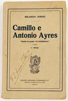 Lote 71 - 1ª EDIÇÃO: CAMILLO E ANTONIO AYRES. SEGUIDO DO POEMA "AS COMMENDAS" - Ricardo Jorge, Lisboa, Empresa Literária Fluminense, [s.d.]. 1ª edição. Peça de colecção camiliana. Conserva os retratos de Camillo e de António Ayres. Encadernação editorial 