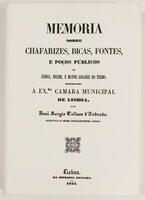 Lote 94 - MEMÓRIA SOBRE CHAFARIZES, BICAS, FONTES E POÇOS PÚBLICOS DE LISBOA, BELÉM, E MUITOS LOGARES DO TERMO - José Sérgio Velloso d'Andrade, Lisboa, Imprensa Silviana, edição fac-simile de 2008 da dada à estampa em 1851. Miolo limpíssimo. Encadernação 