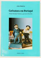 Lote 99 - CARICATURA EM PORTUGAL. RAFAEL BORDALLO PINHEIRO, PAI DO ZÉ POVINHO - João Medina, Lisboa, Edições Colibri, 2008. Ricamente documentado e ilustrado, em extra-texto. Obra de referência. Encadernação editorial em brochura. Bom exemplar. Miolo limp