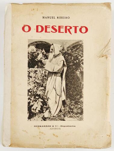 Lote 100 - O DESERTO - Manuel Ribeiro, Lisboa, Guimarães & C.ª, 1922. Encadernação editorial em brochura. Obra profusamente ilustrada, do maior interesse por retratar a vida monástica dos monges do Mosteiro da Cartuxa de Évora, recentemente extinto com a 