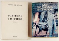 Lote 105 - ABRIL NOS QUARTÉIS DE NOVEMBRO; PORTUGAL E O FUTURO. ANÁLISE DA CONJUNTURA NACIONAL. 2 OBRAS - Avelino Rodrigues; Cesário Borga, Mário Cardoso, Lisboa, Livraria Bertrand, 1979; António de Spínola, Lisboa, Editora Arcádia, Março de 1974. Total d