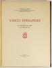 Lote 122 - VASCO FERNANDES E E OS PINTORES DE VISEU DO SÉCULO XVI - Luís Reis Santos, Edição do autor, Lisboa, 1946. Raríssimo. Copioso aparato artístico em extra-texto. Estudo de referência. Meia-encadernação em tela com pastas cartonadas com ex-libris d - 2