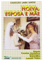 Lote 87 - NOIVA ESPOSA E MÃE - ETIQUETA, PRECEITOS DOMÉSTICOS, ENFERMAGEM, PUERICULTURA, CULINÁRIA PRÁTICA, LIVRO - Colecção Laura Santos. Editora: Moderna Editorial Lavores, Lisboa, 1978. Encadernação de capa de brochura. Profusamente ilustrado. Nota: si