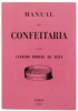 Lote 11 - MANUAL DE CONFEITARIA, LIVRO - Por Cândido Borges da Silva. Edição facsimilada: Arquimedes Livros, 2009, Lisboa. (1ª Edição. Editora: Livraria de Viúva J. P. Aillaud, Gullard e C.ª, Paris, 1866). Reedição. Dim: 19,5x14 cm. Encadernação de capa d