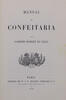 Lote 11 - MANUAL DE CONFEITARIA, LIVRO - Por Cândido Borges da Silva. Edição facsimilada: Arquimedes Livros, 2009, Lisboa. (1ª Edição. Editora: Livraria de Viúva J. P. Aillaud, Gullard e C.ª, Paris, 1866). Reedição. Dim: 19,5x14 cm. Encadernação de capa d - 2