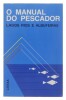 Lote 24 - O MANUAL DO PESCADOR, LIVRO - Por Michel Van Havre, Litexa portugal, 1983. Encadernação de brochura. Dim: 18x12 cm