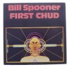 Lote 50 - BILL SPOONER - "FIRST CHUD" - Disco de vinil, LP de 33 rpm, de 1985, editora Ralph Records, capa em bom estado e disco sem sinais de uso. Editado nos U.S.A.