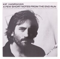 Lote 204 - KIP HANRAHAN - "A FEW SHORT NOTES FROM THE END RUN" - Disco de vinil, Mini LP de 33 rpm, de 1979, editora American Clavé, capa em bom estado e disco sem sinais de uso. Editado na Alemanha