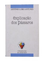 Lote 37 - "EXPLICAÇÃO DOS PÁSSAROS", LIVRO - por António Lobo Antunes. livro de capa brochura, edição TV Guia Editora. Nota: com sinais de uso e armazenamento