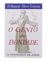 Lote 94 - "O GÉNIO DA BONDADE SÃO FRNACISCO DE ASSIS ", LIVRO - por Padre Manuel Alves Correia. livro de capa brochura, edição Editorial Franciscana. Nota: com sinais de uso e armazenamento