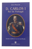 Lote 133 - "D.CARLOS I, REI DE PORTUGAL?", LIVRO - Por Jean Pailler, livro de capa brochura, edição Bertrand Editora. Nota: com sinais de armazenamento