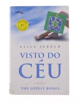 Lote 148 - "VISTO DO CÉU", LIVRO - Por Alice Sebold, livro de capa brochura, edição Notícas Editorial. Nota: com sinais de armazenamento