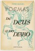 Lote 6 - POEMAS DE DEUS E DO DIABO; JOSÉ RÉGIO, BIOGRAFIA. SONETOS. 2 OBRAS - José Régio; desenhos de Júlio [dos Reis Pereira], Lisboa, Portugália Editora, 1955; [s.d.]. Nota: vestígios de acidez nas capas; assinatura de posse de época; fragilidade na jun - 2