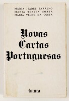 Lote 10 - NOVAS CARTAS PORTUGUESAS - Maria Isabel Barreno, Maria Teresa Horta e Maria Velho da Costa, Lisboa, Futura, 1974. Segunda edição desta obra inspirada nas cartas de Soror Mariana de Alcoforado de denúncia da condição feminina em Portugal e de afi