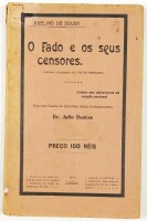 Lote 25 - O FADO E OS SEUS CENSORES (ARTIGOS COLLIGIDOS D'A VOZ DO OPERARIO). CRÍTICA AOS DETRACTORES DA CANÇÃO NACIONAL - Avelino de Sousa; com uma Carta do illustre poeta e dramaturgo, Dr. Júlio Dantas, Lisboa, Editor: o Auctor; composto na Villa Thomaz