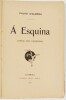 Lote 31 - 1ª EDIÇÃO: À ESQUINA (JORNAL DUM VAGABUNDO) - Fialho d'Almeida, Coimbra, França Amado - Editor, 1903. 1ª edição. Fialho de Almeida tece interessantes considerações em torno das récitas de estudantes em Coimbra, a tourada, Raphael Bordallo Pinhei - 3