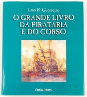 Lote 40 - O GRANDE LIVRO DA PIRATARIA E DO CORSO - Luís Ramalhosa Guerreiro, Lisboa, Círculo de Leitores, 1996. Encadernação editorial cartonada, com títulos gravados a dourado na pasta e lombada, conservando a respectiva sobrecapa de protecção. Ricamente