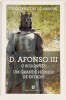 Lote 41 - D. AFONSO HENRIQUES. BIOGRAFIA; D. AFONSO III, O BOLONHÊS. UM GRANDE HOMEM DE ESTADO; HISTÓRIAS SECRETAS DE REIS PORTUGUESES. 3 OBRAS - Diogo Freitas do Amaral, Lisboa, Bertrand Editora, 2000; 2015; Alexandre Borges, Alfragide, Casa das Letras, - 3