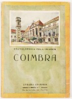 Lote 45 - ENCYCLOPEDIA PELA IMAGEM: COIMBRA - Thomaz da Fonseca, Porto, Livraria Chardron, 1929. Em brochura. Raro. Obra muito apreciada e procurada. Exemplar muito estimado. Nota: carimbo de posse; miolo em bom estado de conservação; usuais sinais de arm