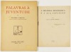 Lote 93 - A DOUTRINA MONÁRQUICA E A SUA EXPANSÃO; PALAVRAS À JUVENTUDE. 2 OBRAS - Prof. Dr. Jacinto Ferreira, Lisboa, 1951. Conferência proferida no Porto, em Julho de 1950; Alfredo Pimenta, Porto, Publicações "Pola Grey", 1941. Edições em brochura. Conju