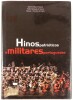 Lote 102 - HINOS PATRIÓTICOS E MILITARES PORTUGUESES - Alberto Ribeiro Soares; Pedro Marquês de Sousa; Manuel Ferreira da Costa, Lisboa, Edição do Estado-Maior do Exército, 2010. Obra amplamente documentada e ilustrada. Encadernação editorial cartonada, c