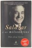 Lote 110 - ANTÓNIO DE OLIVEIRA SALAZAR, O OUTRO RETRATO; SALAZAR VISTO PELOS SEUS PRÓXIMOS (1946-1968); SALAZAR E OS MILIONÁRIOS; ESPIONAGEM; A IMPREVIDÊNCIA ESTRATÉGIA DE SALAZAR, TIMOR (1941), ANGOLA (1961). 4 OBRAS - Jaime Nogueira Pinto, Lisboa, A Esf - 3