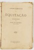 Lote 125 - APONTAMENTOS DE EQUITAÇÃO - coordenados por Júlio de Oliveira, Major de Cavalaria, Porto, Empr. Ind. Gráfica do Porto, 1923. Reproduções fotográficas intercaladas e em extra-texto. Raríssimo. Peça de colecção. Em brochura. Nota: falta das capas