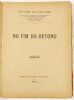 Lote 127 - AUTÓGRAFO A DAVID LOPES: NO FIM DO OUTONO - Visconde de Carnaxide, Lisboa, Imprensa Nacional de Lisboa, 1922. Exemplar extremamente valorizado com dedicatória autógrafa dirigida a David Lopes, datada do ano da publicação. Visconde de Carnaxide. - 3