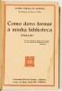 Lote 129 - COMO DEVO FORMAR A MINHA BIBLIOTECA (ENSAIO) - Albino Forjaz de Sampaio, Lisboa, Livraria Sá da Costa - Editora, 1938. Obra de referência, muito apreciada e procurada, enriquecida com copioso catálogo da Livraria Sá da Costa apenso, do ano de 1 - 2