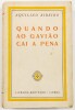 Lote 140 - AQUILINO RIBEIRO: JARDIM DAS TORMENTAS (EDIÇÃO CORRIGIDA); O HOMEM QUE MATOU O DIABO; MARIA BENIGNA; ANDAM FAUNOS PELOS BOSQUES; A BATALHA SEM FIM; CAMINHOS ERRADOS; QUANDO AO GAVIÃO CAI A PENA; O HOMEM DA NAVE. SERRANOS, CAÇADORES E FAUNA VÁRI - 3