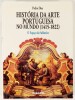 Lote 147 - HISTÓRIA DA ARTE PORTUGUESA NO MUNDO (1415-1822): O ESPAÇO DO ÍNDICO; O ESPAÇO DO ATLÂNTICO. 2 VOLS - Pedro Dias, Lisboa, Círculo de Leitores, 1998. 2 vols, obra completa. Referência maior no campo da História da Arte em Portugal. Obra ricament - 3