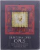 Lote 21 - "OPUS", LIVRO - Por Gil Teixeira Lopes, edição Caja Duera/Montepio Geral, capa dura, de 2003, selado. Nota: com sinais de armazenamento - 3