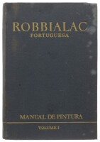 Lote 40 - "ROBBIALAC PORTUGUESA, MANUAL DE PINTURA,VOL.1", LIVRO - pelos Serviços Técnicos da Robbialac Portuguesa, de 1958, edição Tipografia da Impressa Nacionalde Publicidade, capa dura, ilustrado. Nota: com sinais de uso e armazenamento