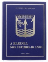 Lote 50 - "A MARINHA NOS ÚLTIMOS 40 ANOS 1926-1966", LIVRO - edição Ministério da Marinha, capa dura, ilustrado. Nota: com sinais de uso e armazenamento