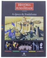 Lote 92 - "HISTÓRIA DA HUMANIDADE - A ÉPOCA. DO FEUDALISMO", LIVRO - por Piérre Machand, de 1991, edição Larousse, capa dura, ilustrado. Nota: com sinais de armazenamento