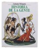 Lote 136 - "HISTORIA DE LA GENTE.", LIVRO - por António Mingote, edição Prensa Española,de 1984, capa dura, ilustrado. Nota: com sinais de uso e armazenamento