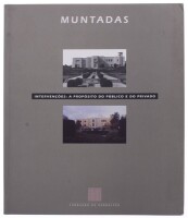 Lote 144 - "MUNTADAS - INTERVENÇÕES: A PROPÓSITO DO PÚBLICO E DO PRIVADO", LIVRO - por Antoni Muntadas, de 1992, edição Fundação de Serralves, capa brochura, ilustrado, bliingue (português/inglês). Nota: com sinais de armazenamento