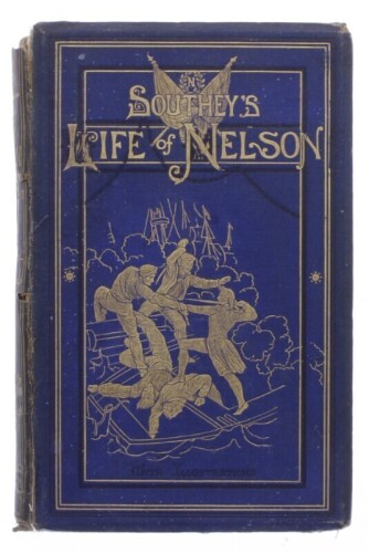 Lote 167 - "THE LIFE OF NELSON", LIVRO - por Robert Southey, de 1877, encadernação de capa dura com cercadura a dourado, Nota: com sinais de uso e armazenamento