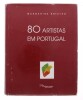 Lote 178 - "80 ARTISTAS EM PORTUGAL", LIVRO - por Margarida Botelh, de 1991, edição Editores Reunidos, Edições Heptágno, capa dura. Nota: com sinais de uso e armazenamento