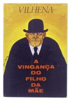 Lote 204 - "A VINGANÇA DO FILHO DA MÃE", LIVRO - por Vilhena, edição Branco e Negro, capa brochura. Nota: com sinais de uso e armazenamento