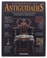 Lote 322 - "CONHEÇA AS ANTIGUIDADES - GUIA ILUSTRADO PARA IDENTIFICAR MOBILIÁRIO DE VÁRIAS ÉPOCAS", LIVRO - Por Tim Forrest, edição Estampa, de 1996, capa dura, profuso ilustrado. Nota: com sinais de uso e armazenamento