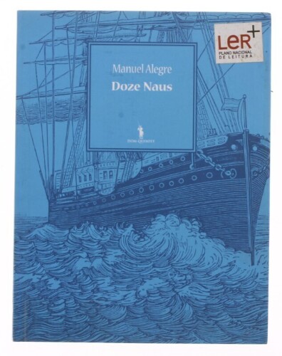 Lote 388 - "DOZE NAUS", LIVRO - por Manuel Alegre, de 2007, edição Publicações D. Quixote, capa brochura. Nota: com sinais de armazenamento