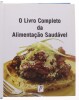 Lote 404 - "O LIVRO COMPLETO DA ALIMENTAÇÃO SAUDÁVEL", LIVRO - por Haldane Mason, de 2005, edição Parragon Books Lda. de capa dura, com sobre capa, ilustrado Nota: com sinais de uso e armazenamento - 2