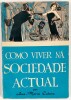 Lote 3 - ARTE DAS BOAS MANEIRAS. MODERNO MANUAL DE BOA EDUCAÇÃO E CIVILIDADE; COMO VIVER NA SOCIEDADE ACTUAL; CIVILIDADE OU CÓDIGO DAS BOAS MANEIRAS. 3 OBRAS - Berthe Barnage, Lisboa, Portugália Editora, [s.d.]. Nota: capas soltas mas conservadas; falta d - 3