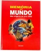 Lote 14 - MEMÓRIA DE PORTUGAL. O MILÉNIO PORTUGUÊS; MEMÓRIA DO MUNDO. DAS ORIGENS AO ANO 2000. 2 OBRAS - coordenação geral de Roberto Carneiro; coordenação científica: Artur Teodoro de Matos, Lisboa, Círculo de Leitores, 2001; AAVV, Lisboa, Círculo de Lei - 3