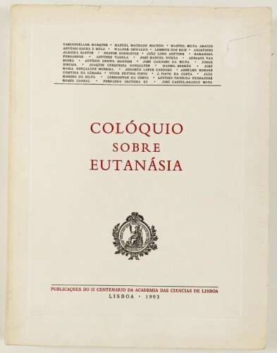 Lote 21 - COLÓQUIO SOBRE EUTANÁSIA - AAVV (João Lobo Antunes; Walter Osswald; Barahona Fernandes; Antunes Varela; Gentil Martins; Vítor Feytor Pinto; Carrington da Costa et alia), Lisboa, Academia das Ciências de Lisboa, 1993. Reunião das comunicações apr