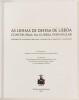 Lote 27 - AS LINHAS DE DEFESA DE LISBOA CONSTRUÍDAS NA GUERRA PENINSULAR. MEMÓRIAS DE ENGENHEIROS MILITARES COLIGIDAS POR OCASIÃO DO 2º CENTENÁRIO - textos de António José Maia de Mascarenhas; José Manuel Ribeiro Berger e outros Engenheiros Militares, Lis - 2