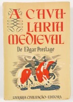 Lote 41 - A CAVALARIA MEDIEVAL. ENSAIO SOBRE A SIGNIFICAÇÃO HISTÓRICA E INFLUÊNCIA CIVILIZADORA DO IDEAL CAVALHEIRESCO - Edgar Prestage; tradução de Álvaro Dória, Porto, Livraria Civilização Editora, [s.d.]. Encadernação editorial em brochura. Invulgar. N