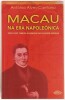 Lote 48 - MACAU NA ERA NAPOLEÓNICA. INÍCIO NOS TEMPOS GLORIOSOS DO OUVIDOR ARRIAGA; UNIDADES MILITARES DE MACAU. 2 OBRAS - António Alves-Caetano, Lousã, Labirinto de Letras - Editores, 2016. Ilustrações em extra-texto; Coronel de Engenharia, Armando Antón - 3